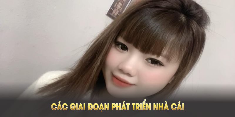 CEO Anna Dương Và Hành Trình Phát Triển 88CLB Vững Mạnh 2 Các giai đoạn phát triển nhà cái của CEO Anna Dương