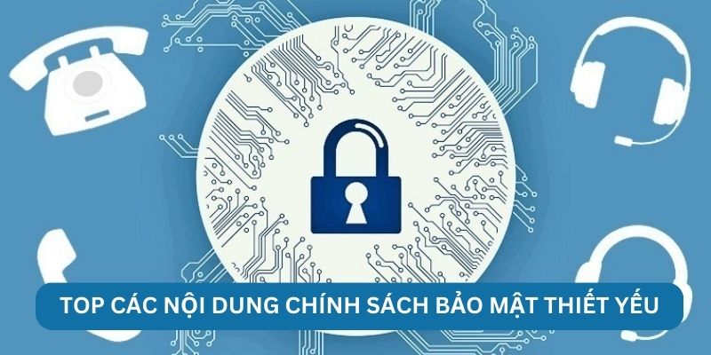 Chính Sách Bảo Mật 88CLB - Cập Nhật Mới Nhất 2025 2 Nội dung của chính sách bảo mật 88CLB