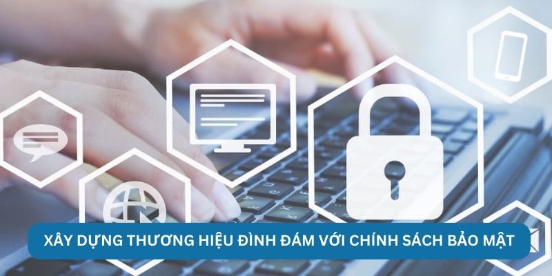 Chính Sách Bảo Mật 88CLB - Cập Nhật Mới Nhất 2025 5 Xây dựng thương hiệu đình đám với chính sách bảo mật