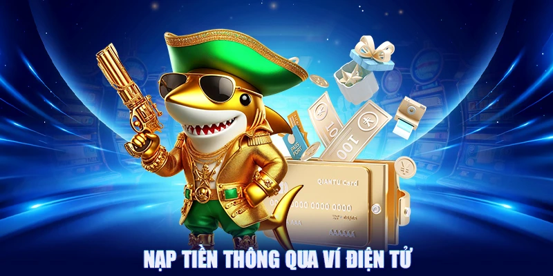 Cách Nạp Tiền Bắn Cá Tại 88CLB Cực Kỳ Đơn Giản, Nhanh Chóng 1 Mọi người có thể thực hiện nạp tiền thông qua ví điện tử